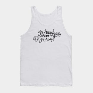 The Struggle Is Part of the Story Tank Top